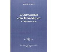 Il cristianesimo come fatto mistico e i misteri antichi
