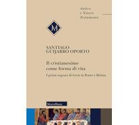 Il cristianesimo come forma di vita. I primi seguaci di Gesù in Ponto e Bitinia