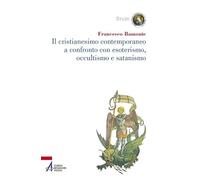Il cristianesimo contemporaneo a confronto con esoterismo, occultismo e satanismo