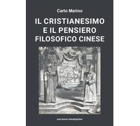 Il cristianesimo e il pensiero filosofico cinese una breve introduzione di Carlo