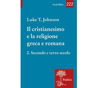 Il cristianesimo e la religione greca e romana. Secondo e terzo secolo (Vol. 2)