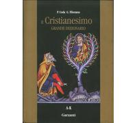Il Cristianesimo. Grande Dizionario. 2 Volumi. A-K; L-Z. (Prima Eedizione)