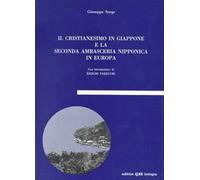Il cristianesimo in Giappone e la seconda ambasceria nipponica in Europa