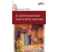 Il Cristianesimo non esiste ancora