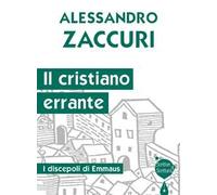 Il cristiano errante. I discepoli di Emmaus