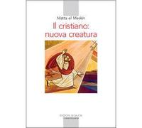 Il cristiano: nuova creatura