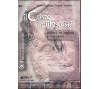 Il Cristo in filosofia? Percorsi tra ragione e rivelazione