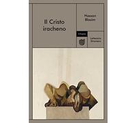 Il Cristo iracheno [Paperback] Blasim, Hassan and Teresi, Barbara