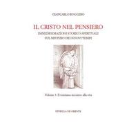 Il Cristo nel pensiero. Immedesimazioni storico-spirituali sul mistero dei nuovi tempi. Vol. 3: tomismo incontro alla vita, Il.