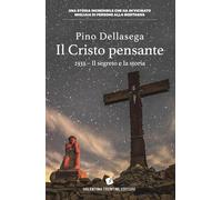 Il Cristo pensante 2333. Il segreto e la storia