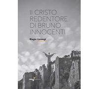 Il Cristo redentore di Bruno Innocenti