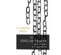 Il Cristo svela. Lo stato dei demoni, i suoi complici e le sue vittime