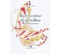 IL CROCCANTE DI ARMELLINE: Racconti di primavera
