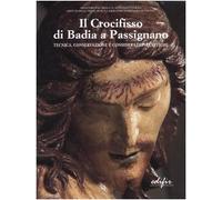 Il crocifisso di Badia a Passignano. Tecnica, conservazione e considerazioni critiche