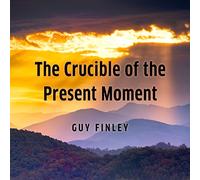 Il crogiolo del momento presente