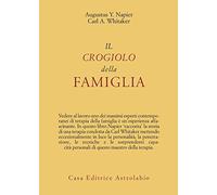 Libri Napier Augustus Y. / Whitaker Carl A. - Il Crogiolo Della Famiglia