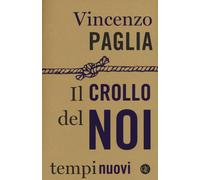 Il crollo del noi - [Gius. Laterza & Figli]