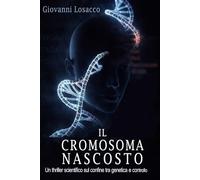 IL cromosoma nascosto: Un thriller scientifico sul confine tra genetica e controllo