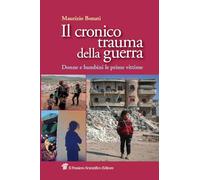IL CRONICO TRAUMA DELLA GUERRA. DONNE E BAMBINI LE PRIME VITTIME - BONATI