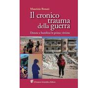 Il cronico trauma della guerra. Donne e bambini le prime vittime