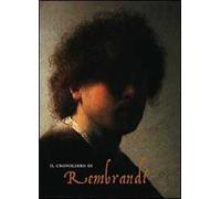 Il cronolibro di Rembrandt. Ediz. illustrata