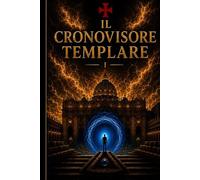 Il CRONOVISORE TEMPLARE