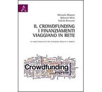 Il Crowdfunding, i finanziamenti viaggiano in rete. Un modo innovativo per finanziare progetti e imprese