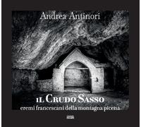 Andrea Antinori – Il Crudo Sasso. Eremi Francescani della Montagna Picena – Simple