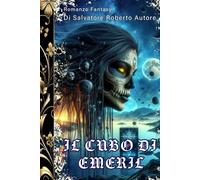 IL CUBO DI EMERIL: ROMANZO FANTASY