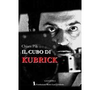 Il cubo di Kubrick - [Fondazione Mario Luzi]