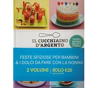Il cucchiaino d'argento. Feste sfiziose per bambini. 100 torte dolcetti e snack-I dolci da fare con la nonna