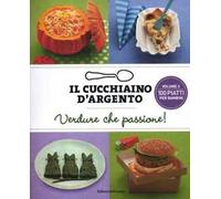 Il cucchiaino d'argento. Vol. 3: Verdure che passione! 100 piatti per bambini