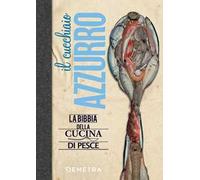 Il cucchiaio azzurro. La bibbia della cucina di pesce