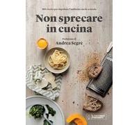 Il cucchiaio d'argento. Non sprecare in cucina