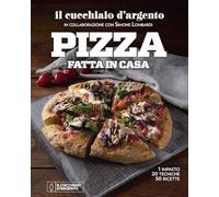 Il Cucchiaio d'Argento. Pizza fatta in casa. 1 impasto, 20 tecniche, 50 ricette.
