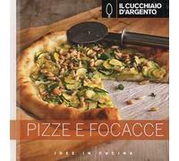 Il Cucchiaio d'Argento. Pizze e focacce