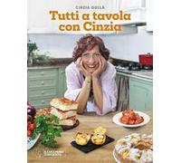 Il Cucchiaio d'Argento. Tutti a tavola con Cinzia