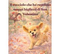 Il cucciolo che ha regalato troppi biglietti di San Valentino