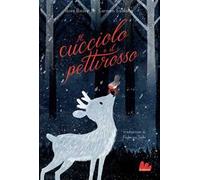 Il cucciolo e il pettirosso. Ediz. a colori