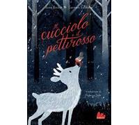 Il cucciolo e il pettirosso. Ediz. a colori