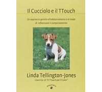Libri Tellington Jones Linda - Il Cucciolo E Il Ttouch. Un Approccio Gentile All