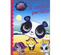 Il cucciolo perfetto. Littlest Pet Shop. Ediz. illustrata
