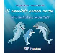 Il cucciolo senza nome. Ediz. illustrata