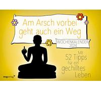 Il culo passa anche un modo: Calendario settimanale 2024: Con 52 consigli per una vita fredda 2024