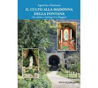 Il culto alla Madonna della Fontana. (Si celebra a Spilinga il 21 maggio)