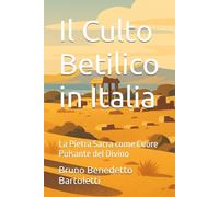 Il Culto Betilico in Italia: La Pietra Sacra come Cuore Pulsante del Divino