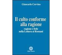 Il culto conforme alla ragione. Ragione e fede nella lettera ai romani