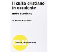 Libri Enrico Cattaneo - Il Culto Cristiano In Occidente. Note Storiche