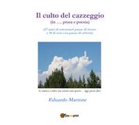 Il culto del cazzeggio - Eduardo Martone, 2018, Youcanprint - P