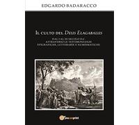 Il culto del Deus Elagabalus dal I al III secolo d.C. attraverso le testimonianz